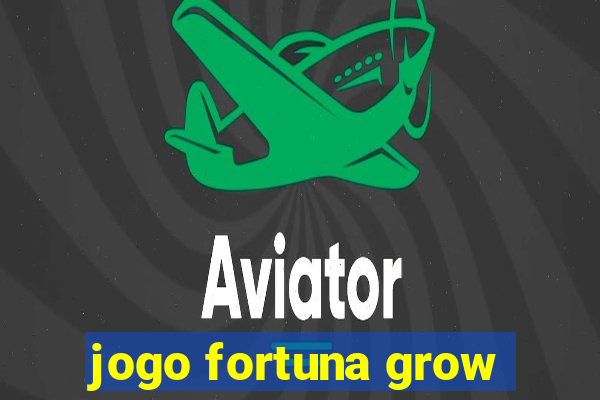 jogo fortuna grow